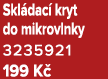Skl dac kryt do mikrovlnky 3235921 199 K 