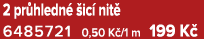 2 pr hledn  ic  nit  6485721 0,50 K /1 m 199 K 