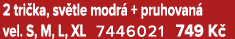 2 tri ka, sv tle modr + pruhovan  vel. S, M, L, XL 7446021 749 K 