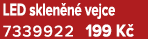 LED sklen n vejce 7339922 199 K 