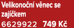 Velikono n v nec se zaj  kem 6629922 749 K 