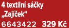 4 textiln s  ky „Zaj  ek“ 6643422 329 K 