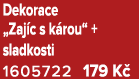 Dekorace „Zaj c s k rou“ + sladkosti 1605722 179 K 