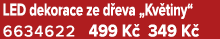 LED dekorace ze d eva „Kv tiny“ 6634622 499 K 349 K 