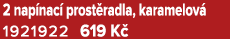 2 nap nac prost radla, karamelov  1921922 619 K 
