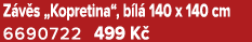 Z v s „Kopretina“, b l 140 x 140 cm 6690722 499 K 