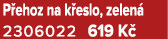 P ehoz na k eslo, zelen 2306022 619 K 