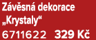 Z v sn dekorace „Krystaly“ 6711622 329 K 