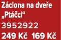 Z clona na dve e „Pt ci“ 3952922 249 K  169 K 