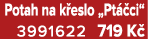 Potah na k eslo „Pt ci“ 3991622 719 K 