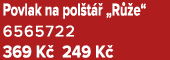 Povlak na pol t  „R  e“ 6565722 369 K  249 K 