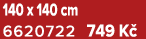 140 x 140 cm 6620722 749 K 