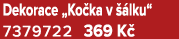 Dekorace „Ko ka v  lku“ 7379722 369 K 