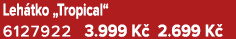 Leh tko „Tropical“ 6127922 3.999 K 2.699 K 