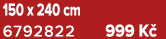 150 x 240 cm 6792822 999 K 