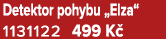 Detektor pohybu „Elza“ 1131122 499 K 
