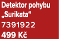 Detektor pohybu „Surikata“ 7391922 499 K 