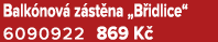 Balk nov z st na „B idlice“ 6090922 869 K 