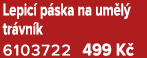Lepic p ska na um l  tr vn k 6103722 499 K 