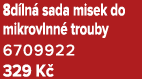 8d ln sada misek do mikrovlnn  trouby 6709922 329 K 