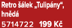 Retro  lek „Tulip ny“, hn d  5714722 199 K  