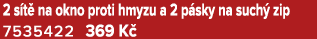 2 s t na okno proti hmyzu a 2 p sky na such  zip 7535422 369 K 