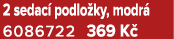 2 sedac podlo ky, modr  6086722 369 K 