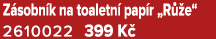 Z sobn k na toaletn pap r „R  e“ 2610022 399 K 