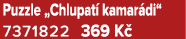 Puzzle „Chlupat kamar di“ 7371822 369 K 