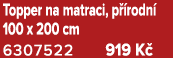 Topper na matraci, p rodn  100 x 200 cm 6307522 919 K 