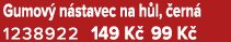 Gumov n stavec na h l,  ern  1238922 149 K  99 K 
