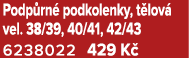 Podp rn podkolenky, t lov  vel. 38/39, 40/41, 42/43 6238022 429 K  