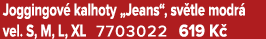 Joggingov kalhoty „Jeans“, sv tle modr  vel. S, M, L, XL 7703022 619 K  