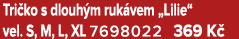 Tri ko s dlouh m ruk vem „Lilie“ vel. S, M, L, XL 7698022 369 K 