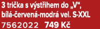 3 tri ka s v st ihem do „V“, b l  erven  modr  vel. S XXL 7562022 749 K 