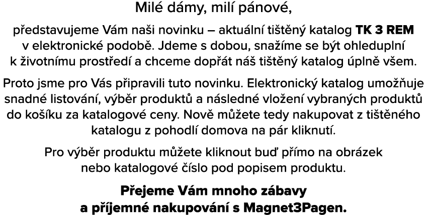 Mil d my, mil  p nov , p edstavujeme V m na i novinku – aktu ln  ti t n  katalog TK 3 REM v elektronick  podob . Jde...