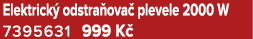 Elektrick odstra ova  plevele 2000 W 7395631 999 K 