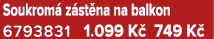 Soukrom z st na na balkon 6793831 1.099 K  749 K 