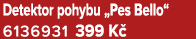 Detektor pohybu „Pes Bello“ 6136931 399 K 