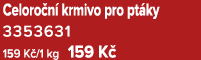 Celoro n krmivo pro pt ky 3353631 159 K /1 kg 159 K 