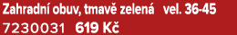 Zahradn obuv, tmav  zelen  vel. 36 45 7230031 619 K 