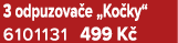 3 odpuzova e „Ko ky“ 6101131 499 K 