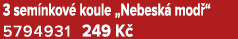 3 sem nkov koule „Nebesk  mod “ 5794931 249 K 