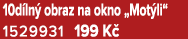 10d ln obraz na okno „Mot li“ 1529931 199 K 