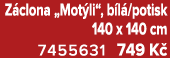 Z clona „Mot li“, b l /potisk 140 x 140 cm 7455631 749 K 