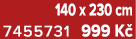 140 x 230 cm 7455731 999 K 