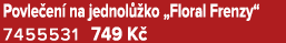 Povle en na jednol  ko „Floral Frenzy“ 7455531 749 K 
