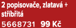 2 popisova e, zlatav + st  b it  5668731 99 K 