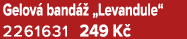 Gelov band   „Levandule“ 2261631 249 K 