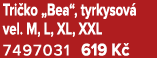 Tri ko „Bea“, tyrkysov vel. M, L, XL, XXL 7497031 619 K 